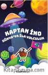 Kaptan İno Dünya'ya İlk Yolculuk