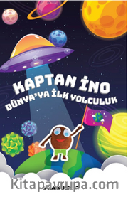 Kaptan İno Dünya'ya İlk Yolculuk
