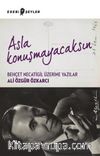 Asla Konuşmayacaksın & Behçet Necatigil Üzerine Yazılar