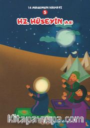 Hz. Hüseyin (a.s.) 14 / Masumun Hayatı 5