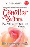 Gönüller Sultanı Hz. Muhammed’in (Sav) Hayatı