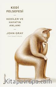 Kedi Felsefesi <br /> Kediler ve Hayatın Anlamı