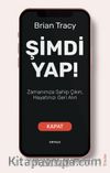 Şimdi Yap! & Zamanınıza Sahip Çıkın, Hayatınızı Geri Alın