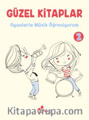 Güzel Kitaplar 2 / Oyunlarla Müzik Öğreniyorum 