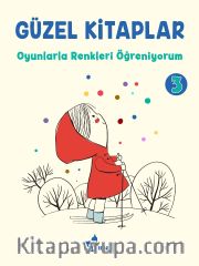 Güzel Kitaplar 3 / Oyunlarla Renkleri Öğreniyorum