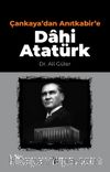 Çankaya’dan Anıtkabir’e Dahi Atatürk