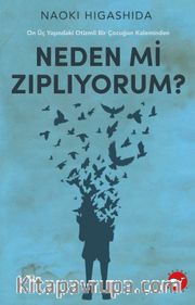 Neden Mi Zıplıyorum ? <br /> On Üç Yaşındaki Otizmli Bir Çocuğun Kaleminden