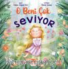O Beni Çok Seviyor
