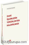 İdari İşlemlerin Yürürlükten Kaldırılması