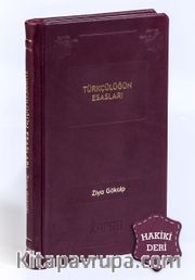 Türkçülüğün Esasları (Hakiki Deri, Ciltli, İplik Dikişli) 
