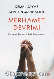 Merhamet Devrimi <br /> Merhamet, Dünyamızı Nasıl Aydınlatabilir?