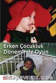 Erken Çocukluk Döneminden Oyun <br /> Duyu-motor Oyundan Kurallı Oyuna