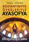 Konstantiniyye Öyküleriyle Ayasofya