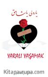 Yaralı Yaşamak
