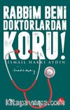 Rabbim Beni Doktorlardan Koru