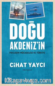 Doğu Akdeniz’in Paylaşım Mücadelesi ve Türkiye
