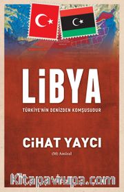 Libya Türkiye’nin Denizden Komşusudur