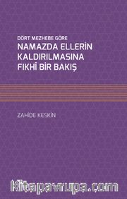 Dört Mezhebe Göre Namazda Ellerin Kaldırılmasına Fıkhî Bir Bakış