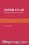 Haram Aylar & Geleneğin Gölgesinde Bir Kur’an Kavramı