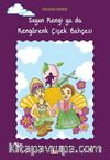 Suyun Rengi ya da Rengarenk Çiçek Bahçesi