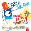 Uzakta Bir Dağ, Yakında Bir Macera