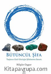 Bütüncül Şifa <br /> Taşların Gizil Gücüyle Şifalanma Sanatı