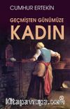 Geçmişten Günümüze Kadın