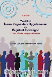 Yenilikçi İnsan Kaynakları Uygulamaları ve Örgütsel İnovasyon:Teori, Örnek Olay ve Öneriler