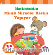 Minik Mirador Resim Yapıyor / Güzel Alışkanlıklar
