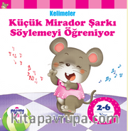 Küçük Mirador Şarkı Söylemeyi Öğreniyor / Kelimeler