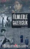 Filmlerle Gazetecilik & Hollywood Sinemasında Gazeteci İmgeleri