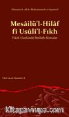 Mesailü’l-Hilaf fî Usûli’l-Fıkh Fıkıh Usulünde İhtilaflı Konular