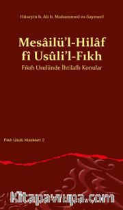 Mesailü’l-Hilaf fî Usûli’l-Fıkh Fıkıh Usulünde İhtilaflı Konular