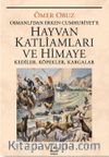Hayvan Katliamları ve Himaye & Osmanlı‘dan Erken Cumhuriyet‘e  Kediler, Köpekler, Kargalar