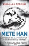 Mete Han & Büyük Hun İmparatorluğu’nun Destansı Varoluş Hikayesi
