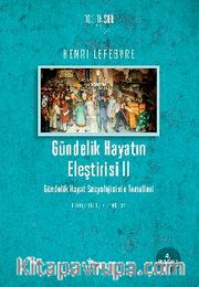 Gündelik Hayatın Eleştirisi II <br /> Gündelik Hayat Sosyolojisinin Temelleri