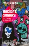 Hakikat Sonrası & Güç Oyunu Olarak Bilgi
