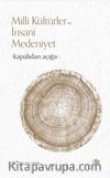 Kapalıdan Açığa Milli Kültürler ve İnsani Medeniyet