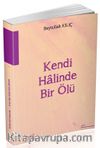 Kendi Halinde Bir Ölü