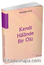 Kendi Halinde Bir Ölü