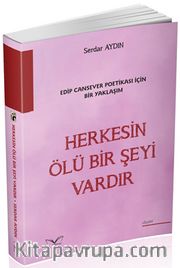 Herkesin Ölü Bir Şeyi Vardır <br /> Edip Cansever Poetikası İçin Bir Yaklaşım