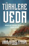 Türklere Veda & Araplar Neden ve Nasıl İsyan Ettiler?
