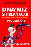 Dna’mız Sıfırlanacak & Progenitör