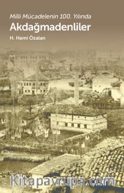 Milli Mücadelenin 100. Yılında Akdağmadenliler 