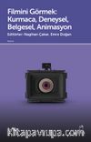 Filmini Görmek: Kurmaca, Deneysel, Belgesel, Animasyon