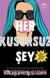 Her Kusursuz Şey