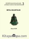 Divriği Kalesi Kazıları 3: Metal Buluntular 