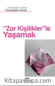 Zor Kişilikler'le Yaşamak