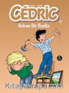 Cedric 4 / Babam Bir Harika