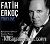 Fatih Erkoç - True Love (Cd)
